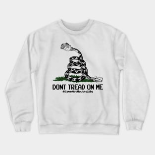 Dont Step On Me: Save Net Neutrality Crewneck Sweatshirt